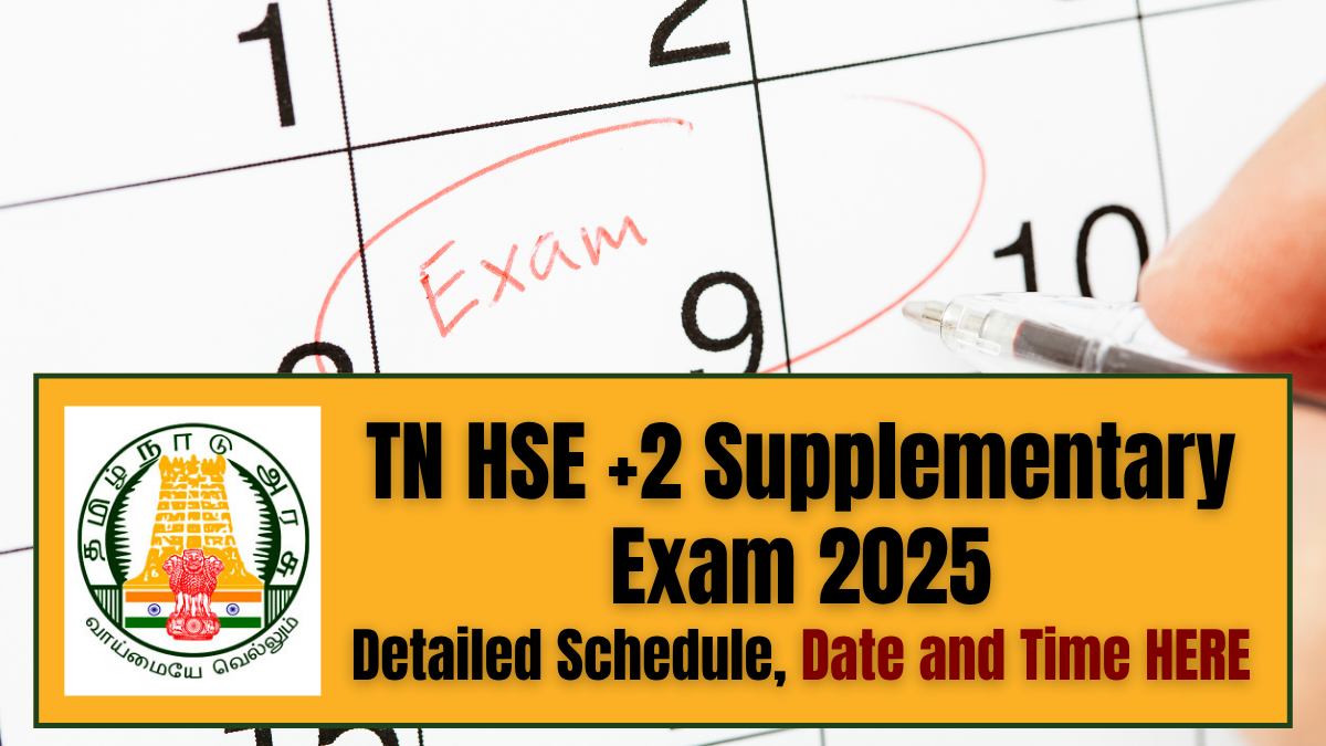 TN HSE +2 Supplementary Exam 2025 date and time released, check detailed schedule and HSC +2 Supplementary Exam 2025 time table here.