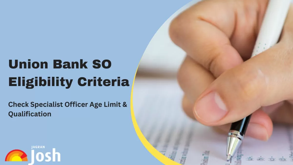 Union Bank SO Eligibility, Age Limit & Qualifications