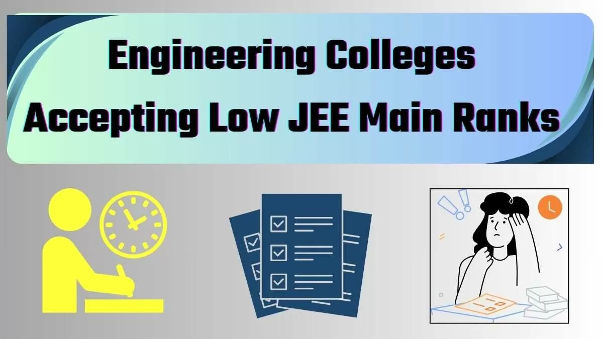 Engineering Colleges Accepting Low JEE Main Scores
