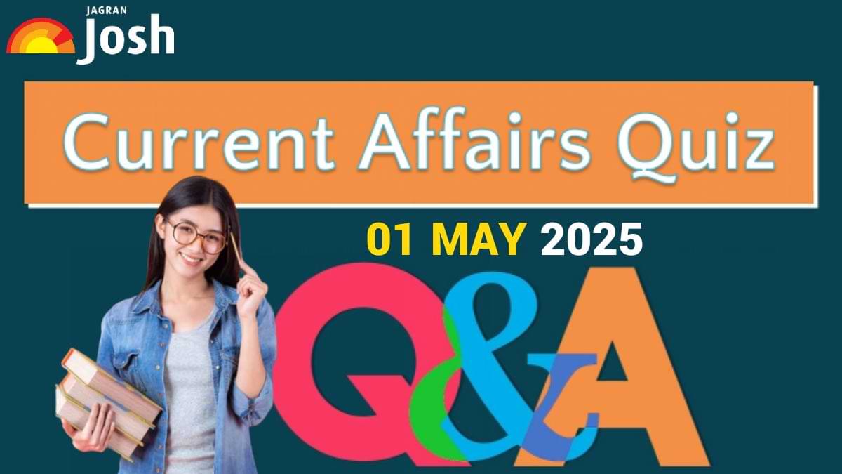 Today’s Current Affairs Quiz – May 01, 2025 | Sharpen Your Exam Prep!