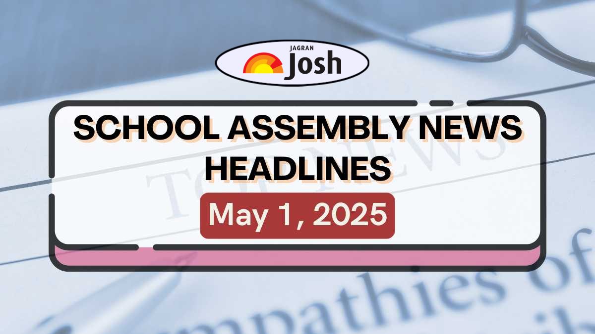 School Assembly News Headlines for May 1, 2025: India’s New Highway Project, NEET Admit Card 2025, Pankaj Advani’s Win and More Updates