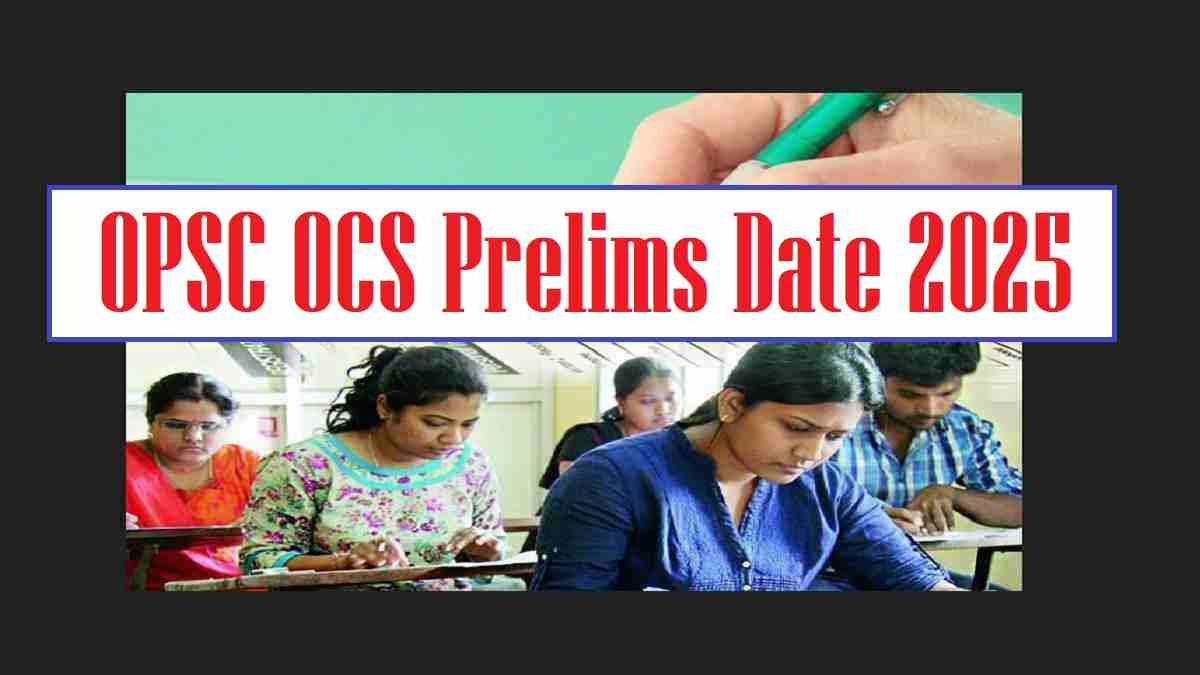 OPSC OCS Prelims Date 2025 Announced at opsc.gov.in: Download official notice pdf here 