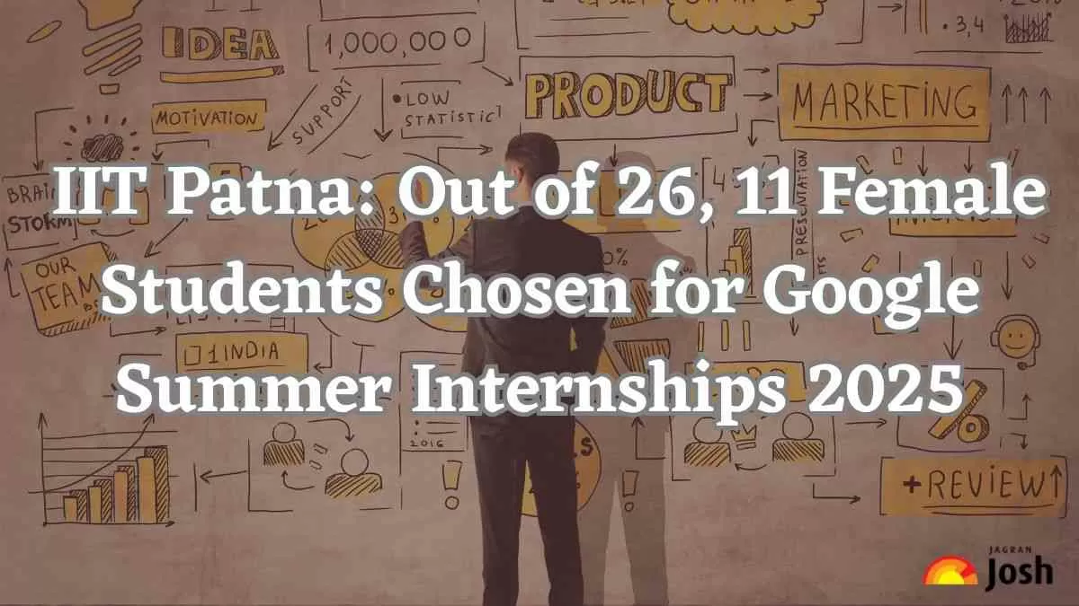 IIT Patna Out of 26 11 Female Students Chosen for Google Summer Internships 2025