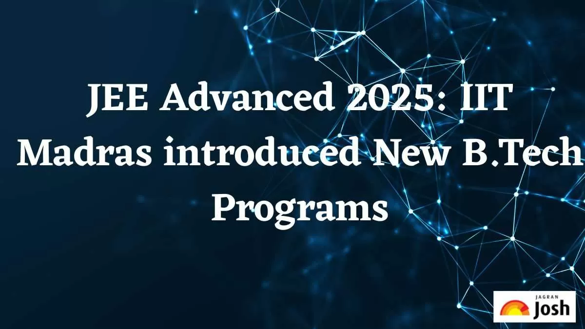 JEE Advanced 2025 IIT Madras introduced New B Tech Programs