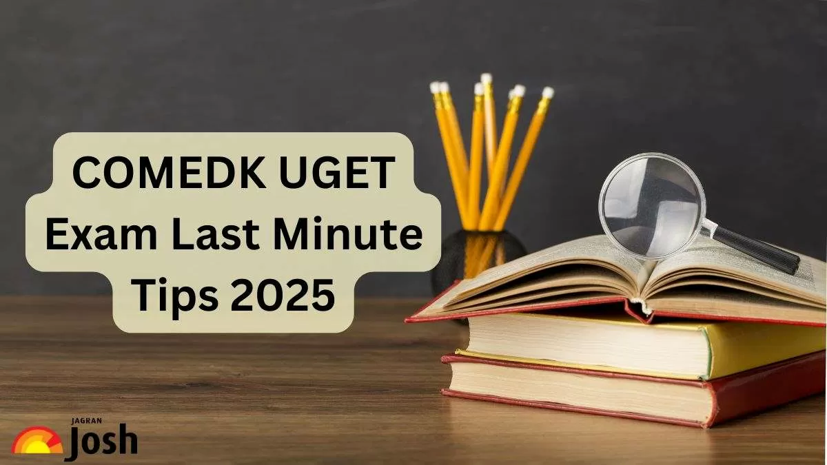 COMEDK UGET Exam Last Minute Tips 2025