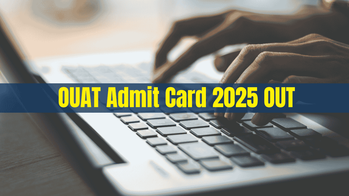 OUAT Admit Card 2025 Released