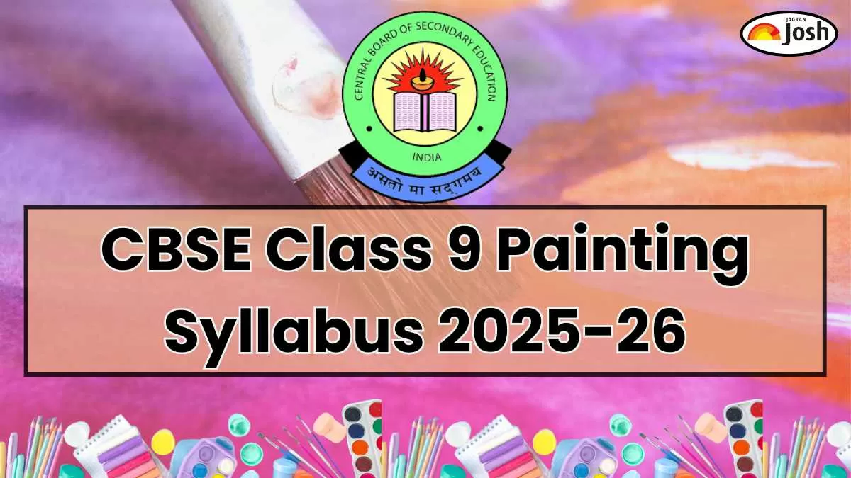 CBSE Class 9 Painting Syllabus 2025-26 PDF Download; Check Marking Scheme