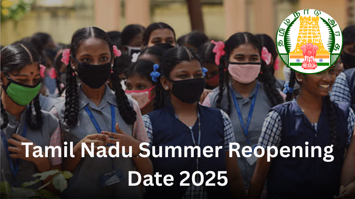 Tamil Nadu Summer Reopening Date 2025
