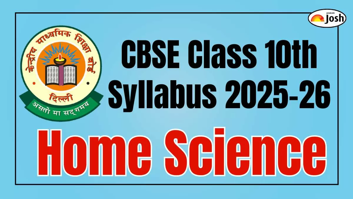 CBSE Class 10 Home Science Syllabus 2025-26: Check Course Structure and Subject-wise weightage, Download PDF