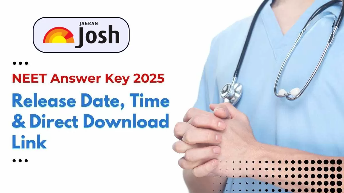Check NEET UG 2025 Answer Key Release Date, Time and Direct Link Here