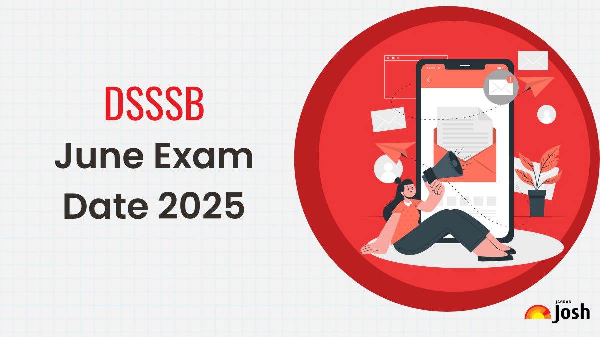 DSSSB June Exam Date 2025 Released: Check Post-Wise Schedule & Shift Timings