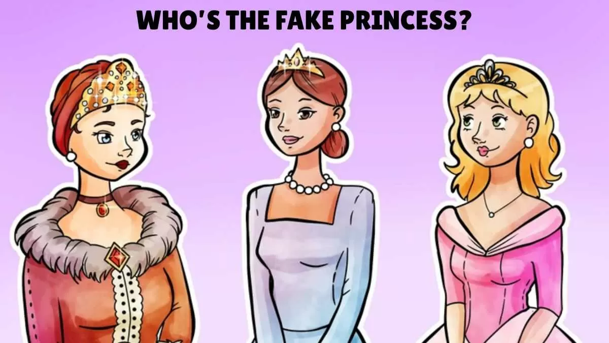 Who's the fake princess?