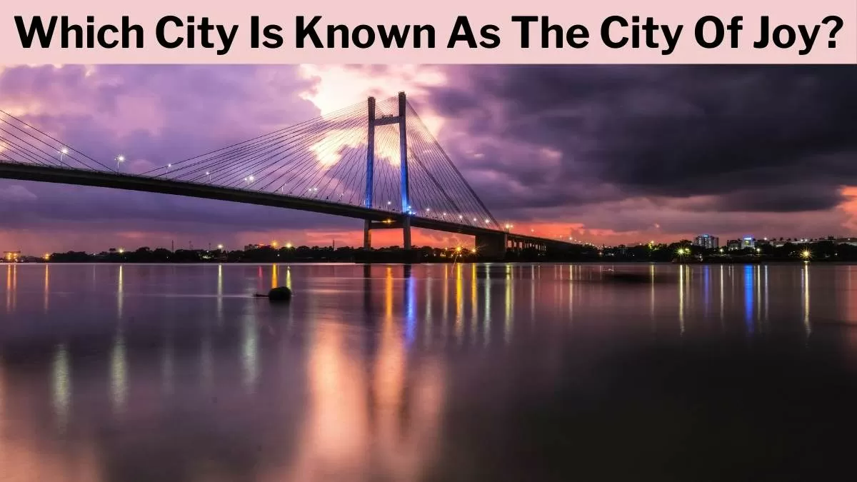Which City Is Known As The City Of Joy?