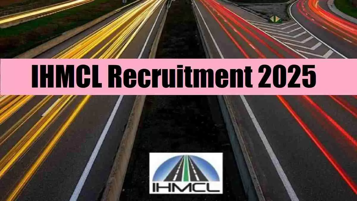 Get all details about IHMCL Recruitment 2025