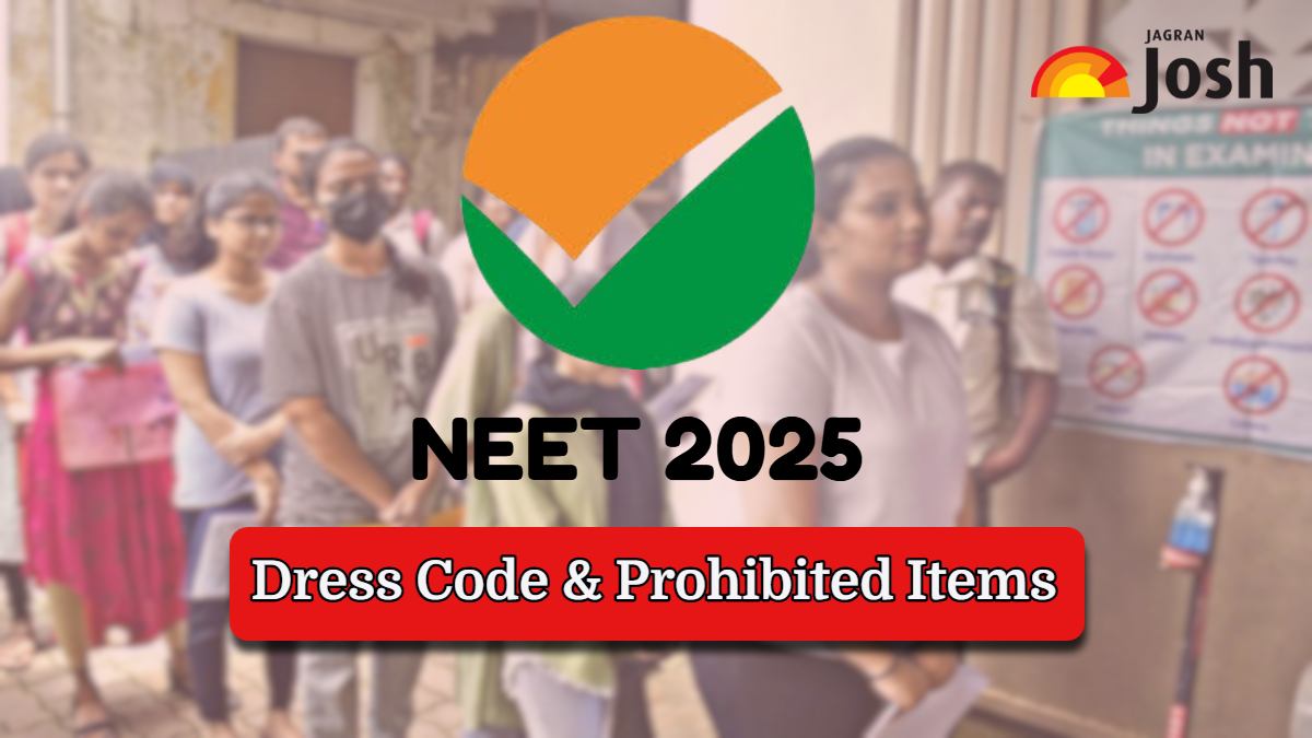 NEET UG 2025 Dress Code for May 4 Exam: What to Wear, What Not to Carry, Guidelines for Boys & Girls