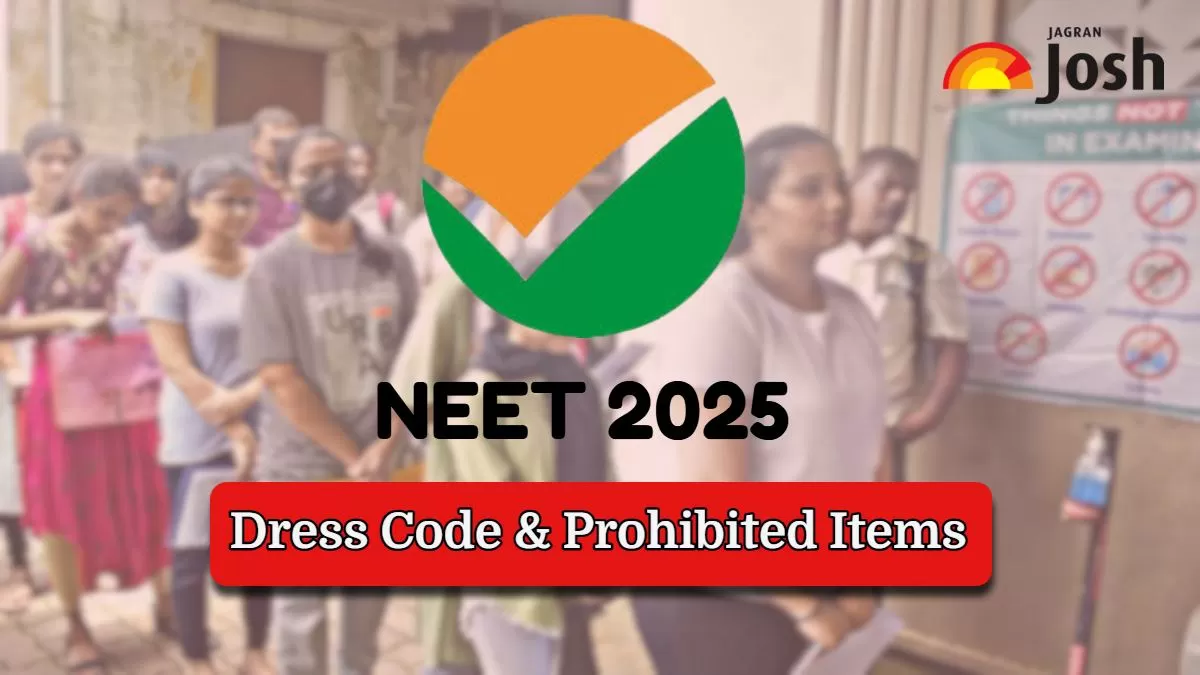 NEET 2025 Dress Code & Exam Day Guidelines
