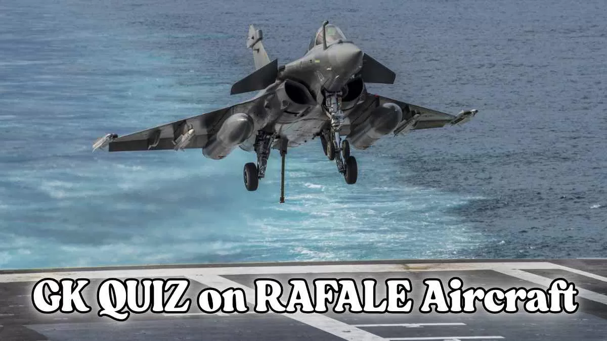 GK Quiz on Rafale Aircraft