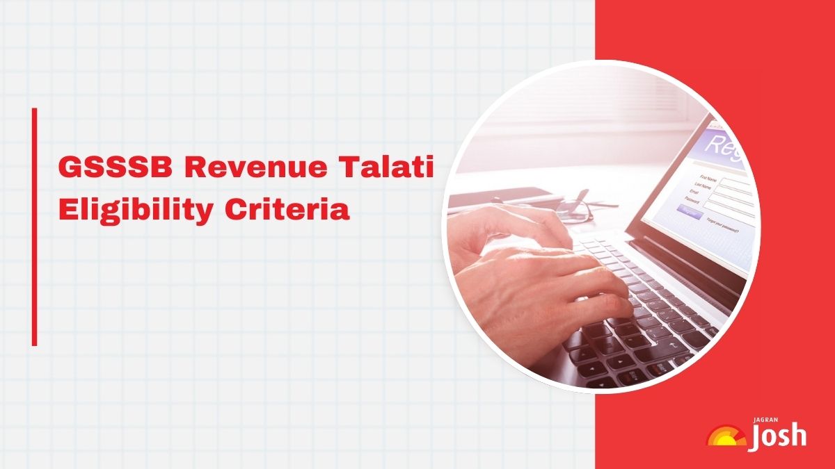 GSSSB Revenue Talati Eligibility Criteria 2025: Know Age Limit & Educational Qualification Details