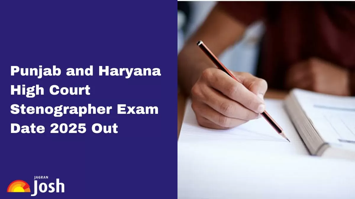 Punjab and Haryana High Court Stenographer Exam Date 2025 Out: Check Exam Timings, Schedule Here