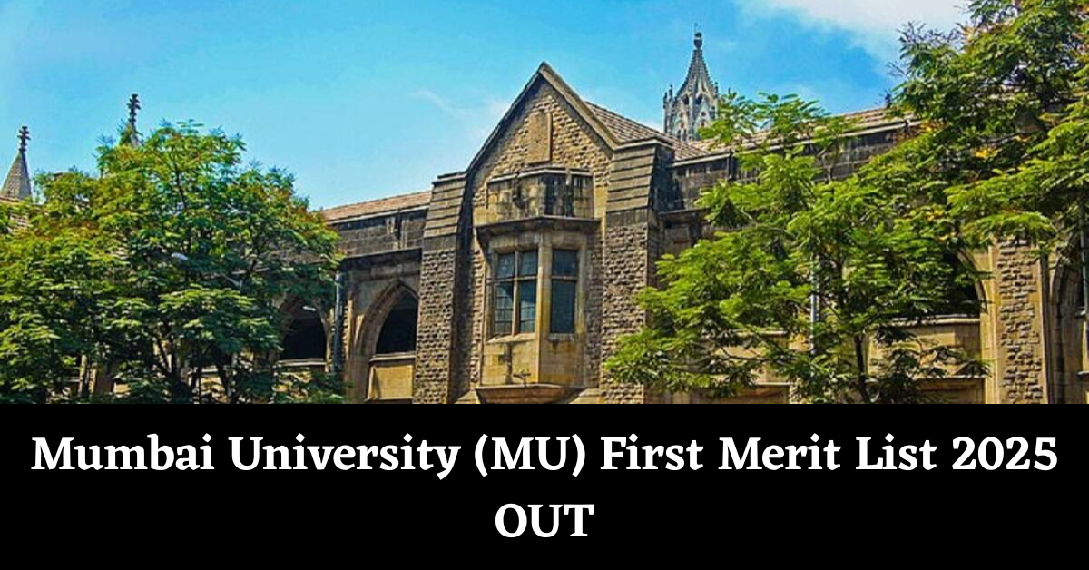 Mumbai University (MU) First Merit List 2025 OUT at mu.ac.in. 