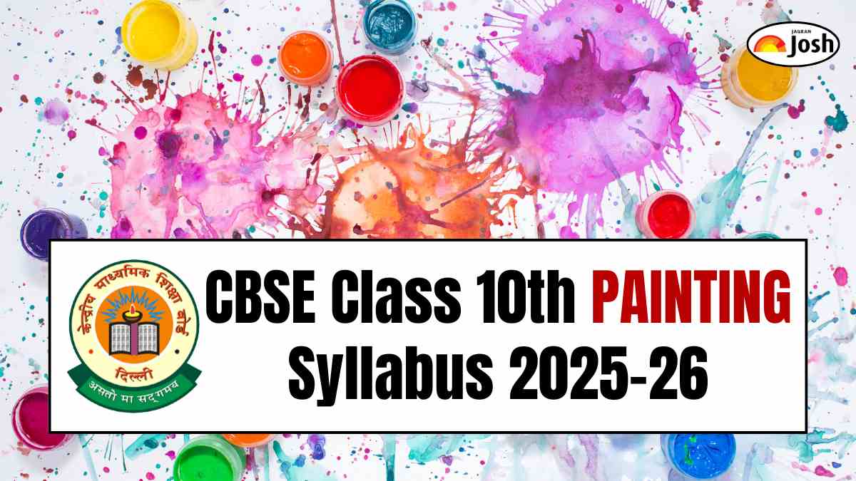 CBSE Class 10 Painting Syllabus 2025-26: Check Course Structure and Subject-wise weightage, Download PDF