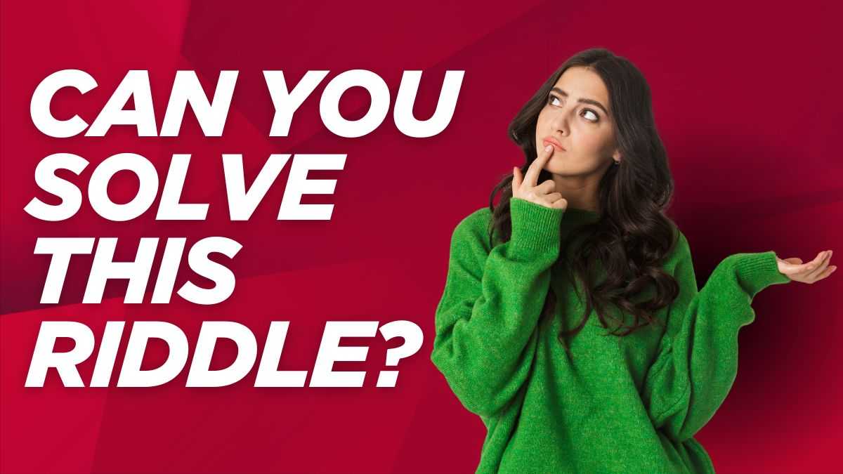 You are highly intelligent if you can solve this hard riddle in 5 seconds!