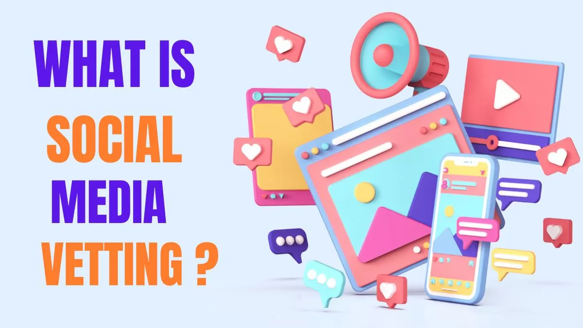 What is Social Media Vetting? 