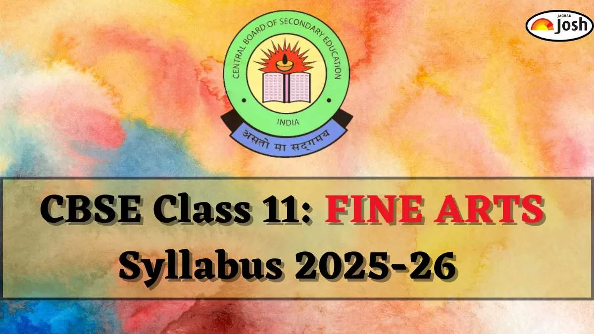 CBSE Class 11 Fine Arts Syllabus 2025-26 PDF Download; Check Exam Pattern