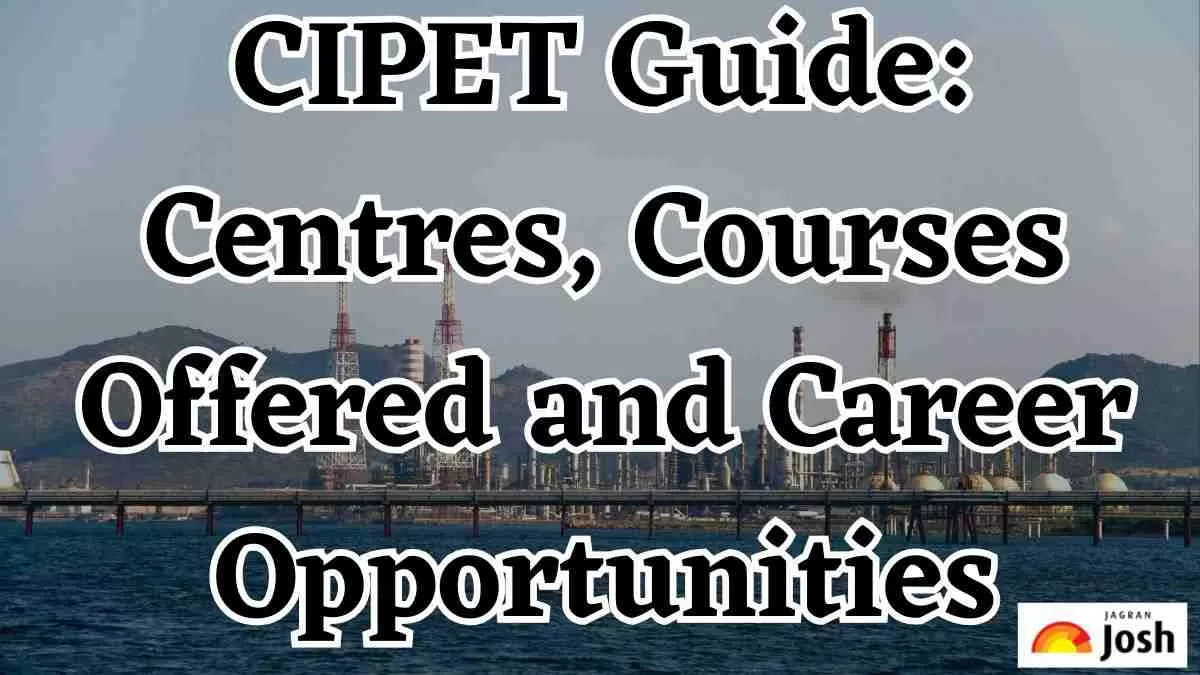 CIPET Guide Centres Courses Offered and Career Opportunities