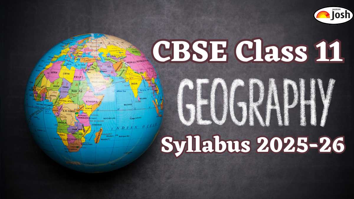 CBSE Class 11 Geography Syllabus 2025-26 PDF Download; Check Marking Scheme