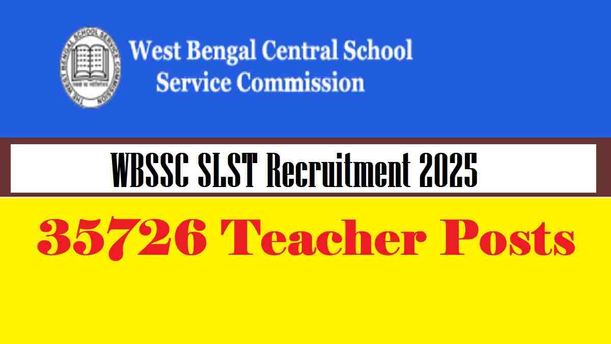 WBSSC Notification 2025 OUT at westbengalssc.com, Apply Online for 35726 Assistant Teacher Vacancies - Check Details Here