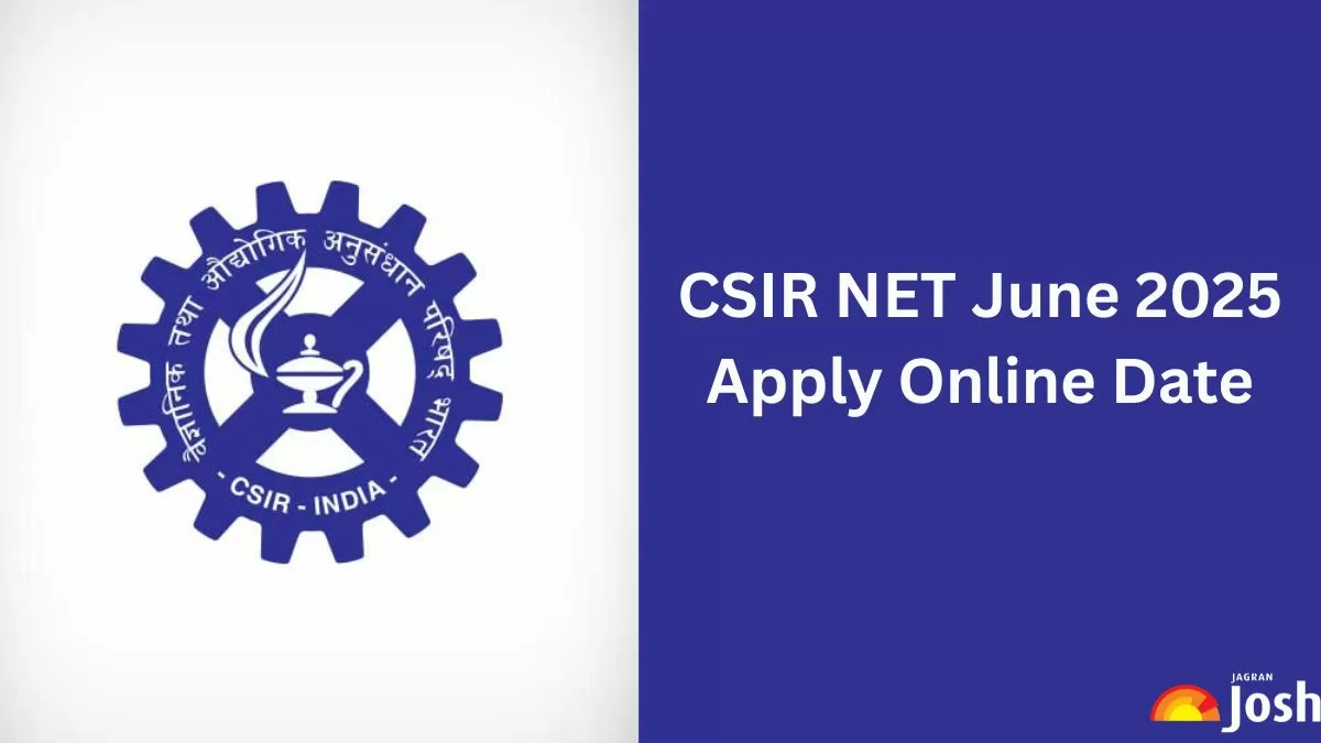 CSIR NET 2025 Application Form Date, Learn Steps to Apply Online