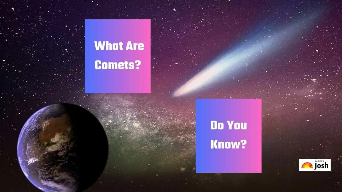  What Are Comets?