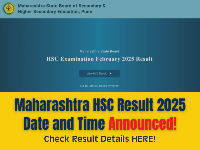 Maharashtra SSC, HSC Result 2025 Date and Time: MSBSHSE to Release 10th, 12th Results on May 5th, Steps to Check Result Here