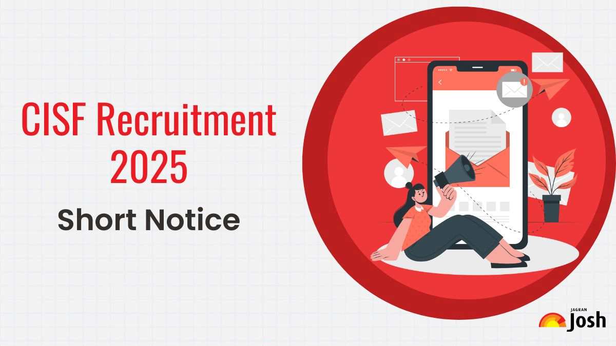 CISF Recruitment 2025 Short Notice Released: Check Notification, Apply Online, Eligibility and more