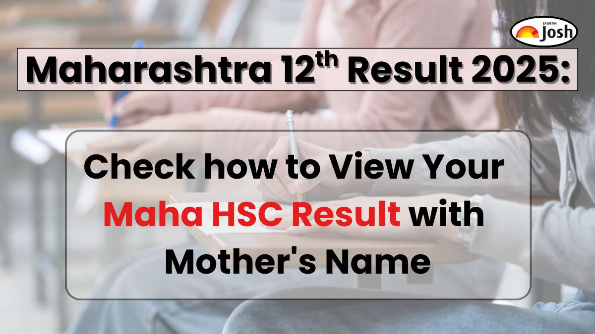 12th Result 2025 Maharashtra Board Seat Number: View Your Maha HSC Result with Mother's Name and Download e-Marksheet