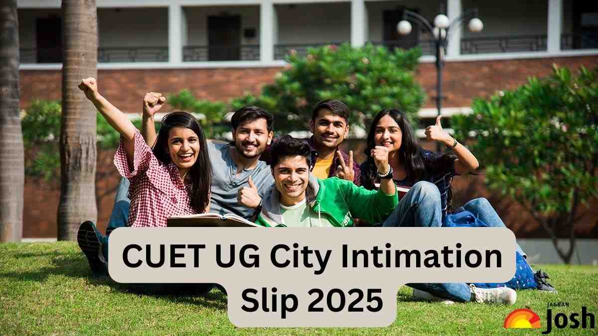 CUET UG City Intimation Slip​ 2025