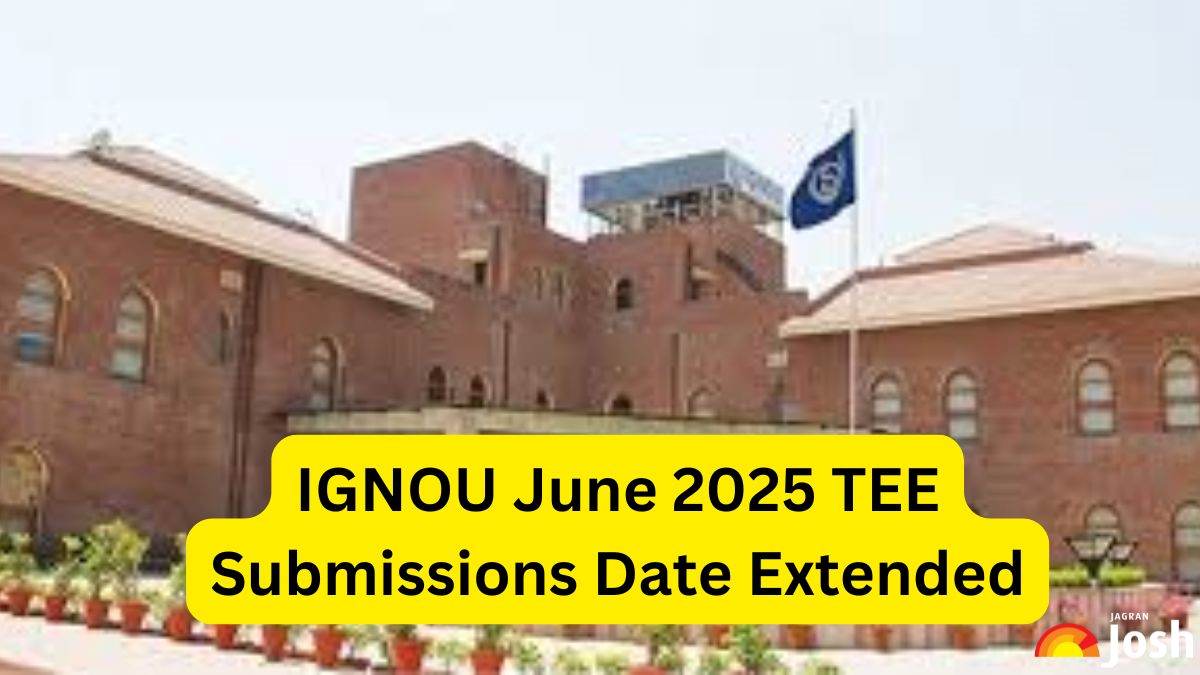 IGNOU June 2025 TEE Submissions Date Extended; Check New Date and Other Details Here