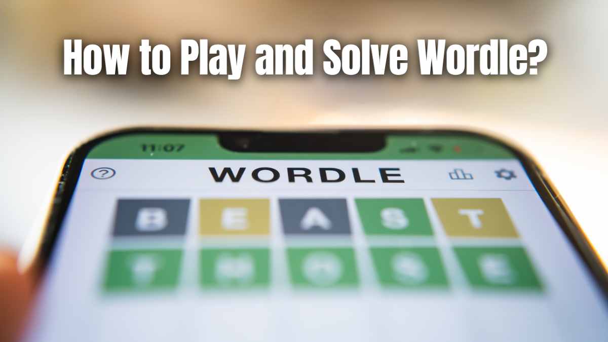 How to Play and Solve Wordle? Check the Game Rules and Winning Strategies