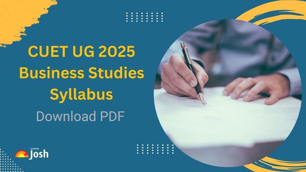 CUET UG Business Studies Syllabus 2025; Check Important Topics and Download PDF