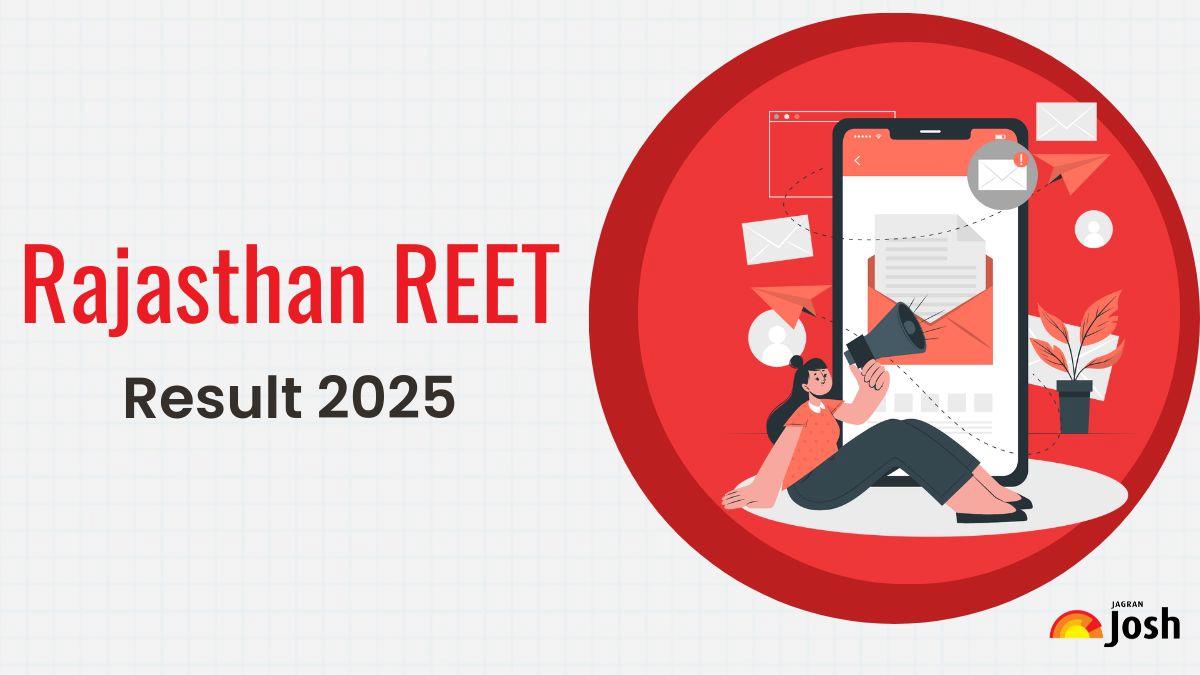 REET Result 2025 Out Now: Download Level 1 and 2, Scorecard PDF at reet2024.co.in