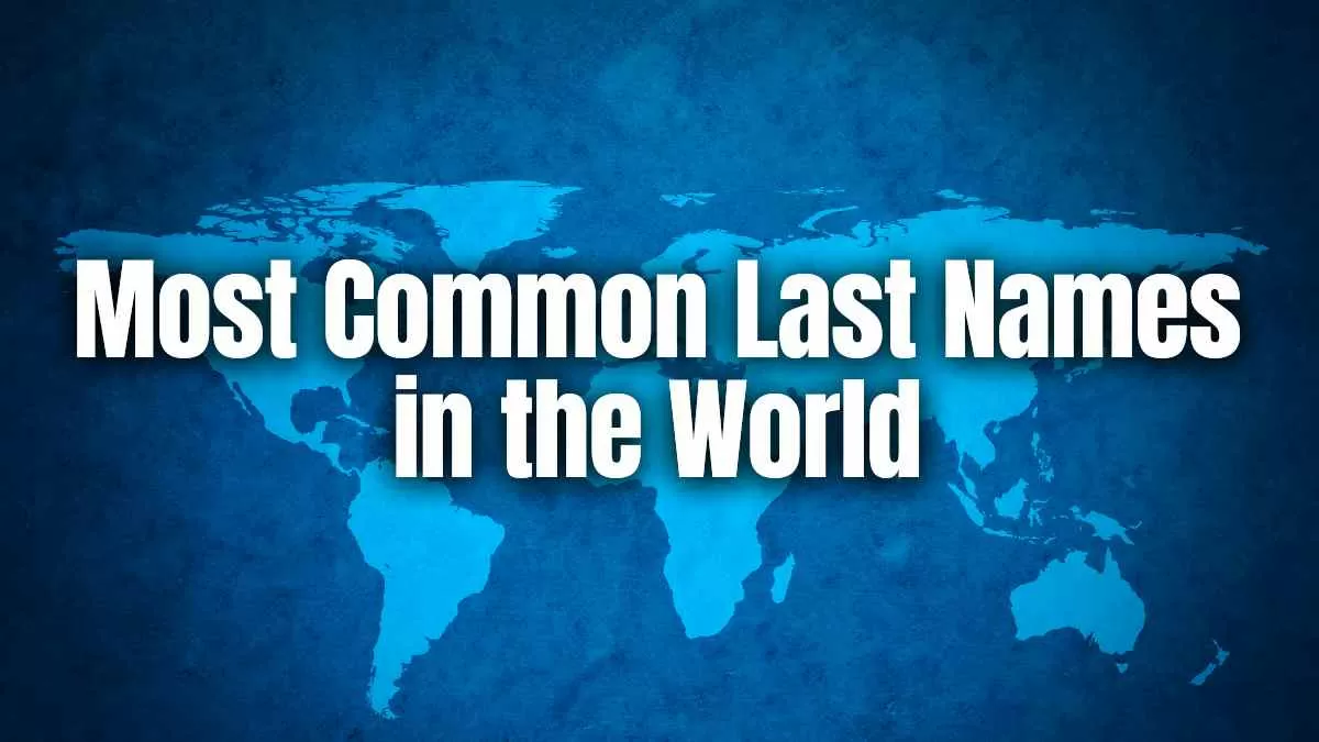 Most Common Last Names in the World
