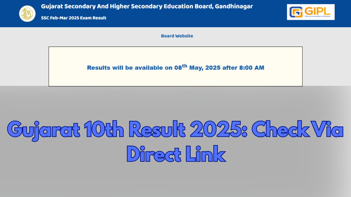 Gujarat 10th Result 2025: Check Via Direct Link
