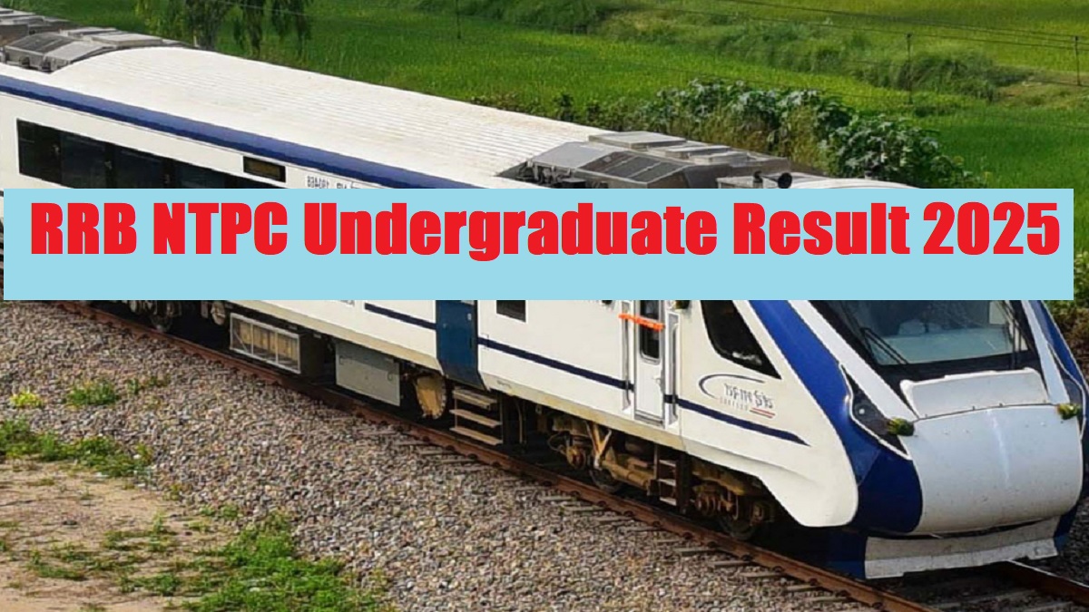 Get all details about RRB NTPC Undergraduate Result 2025 here