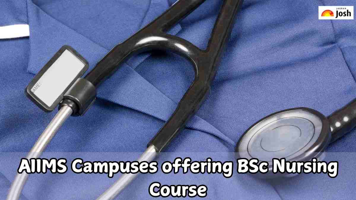 List of AIIMS Campuses offering BSc Nursing Course: Check Seats and Eligibility