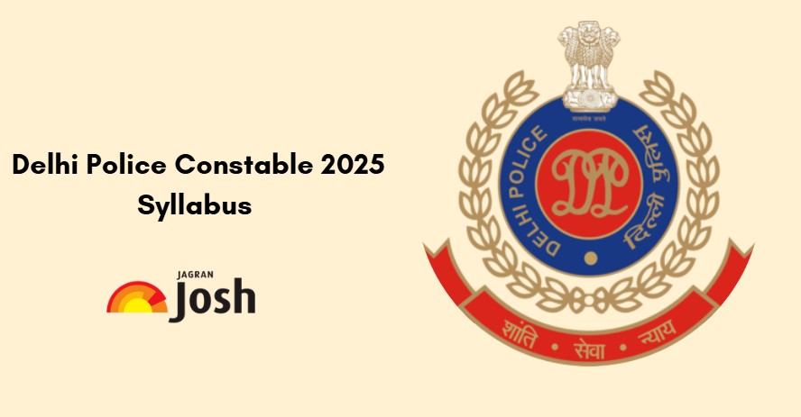 Here is the Delhi Police Constable syllabus 2025 official