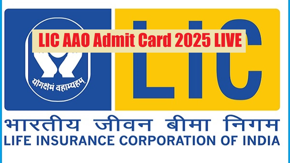 Get all the  details about LIC AAO Admit Card 2025 here