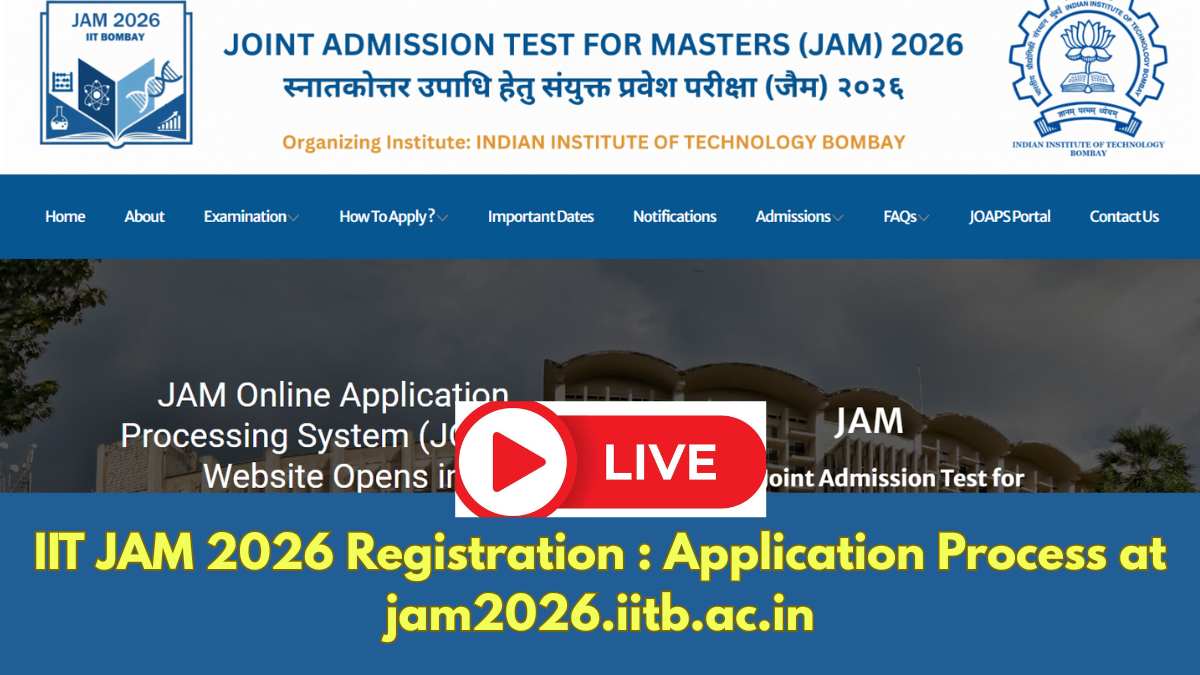 IIT JAM 2026 Registration Live: Application Process Begins Today at jam2026.iitb.ac.in: Check Official Link & Details here