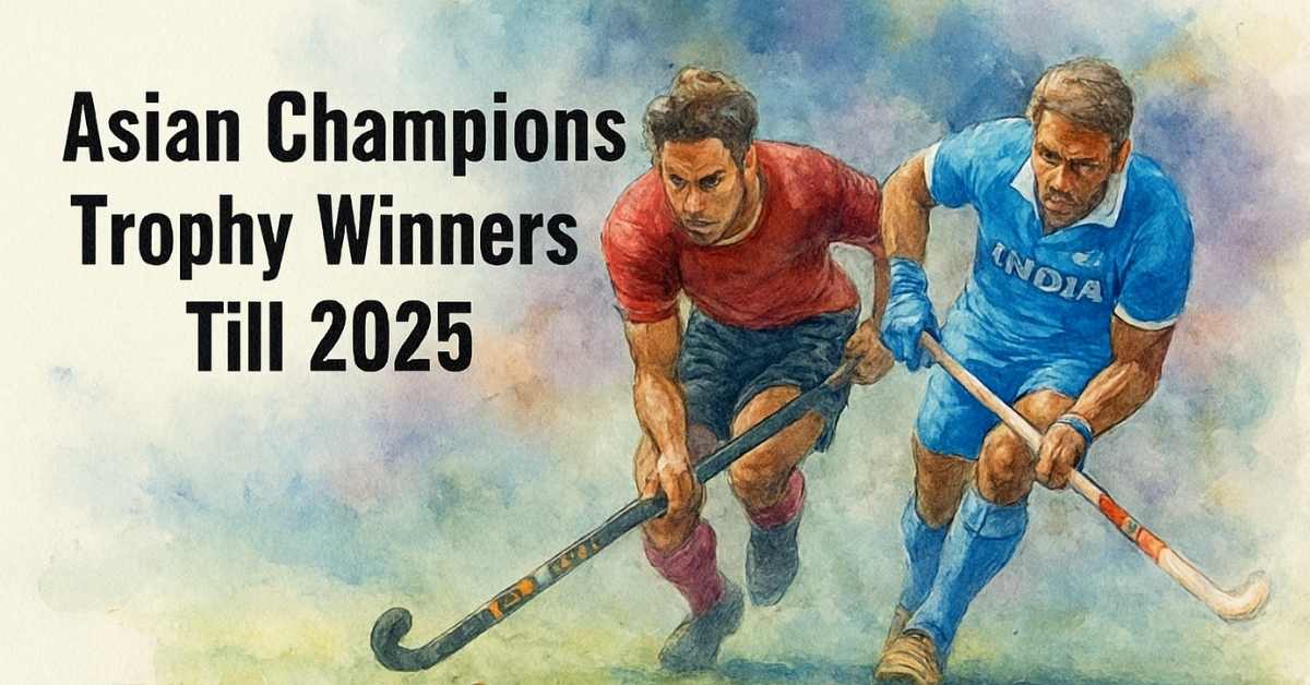 List of Asian Hockey Champions Trophy Winners till 2025
