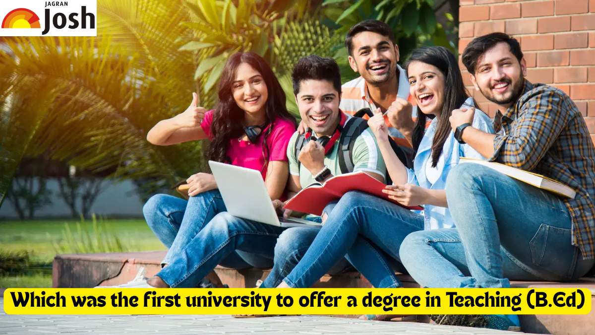 Which was the first university to offer a degree in Teaching (B.Ed)?